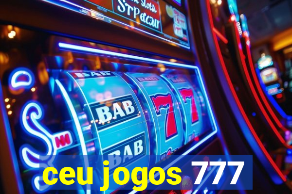 ceu jogos 777